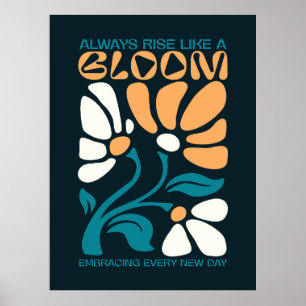 Always Rise Like a Bloom Positive Quote  Poster