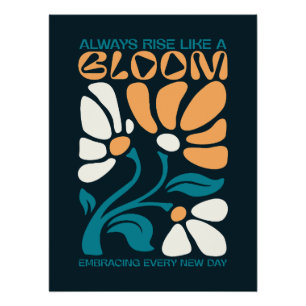 Always Rise Like a Bloom Positive Quote  Poster