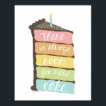 Always Room for Cake Art Print<br><div class="desc">Hand drawn rainbow cake slice by Shelby Allison that says "There is always room for more cake."</div>
