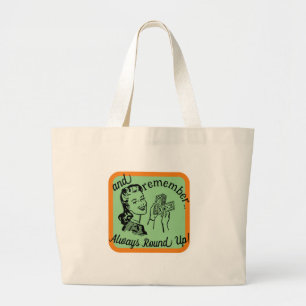 Always Round Up Large Tote Bag