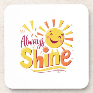 Always Shine Coaster