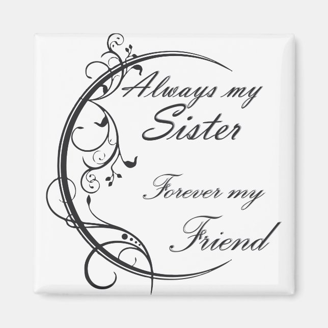 Always Sister / Sisters and friends forever Magnet (Front)
