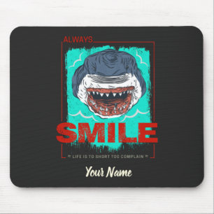 Always Smile funny Shark just for a girl who loves Mouse Pad
