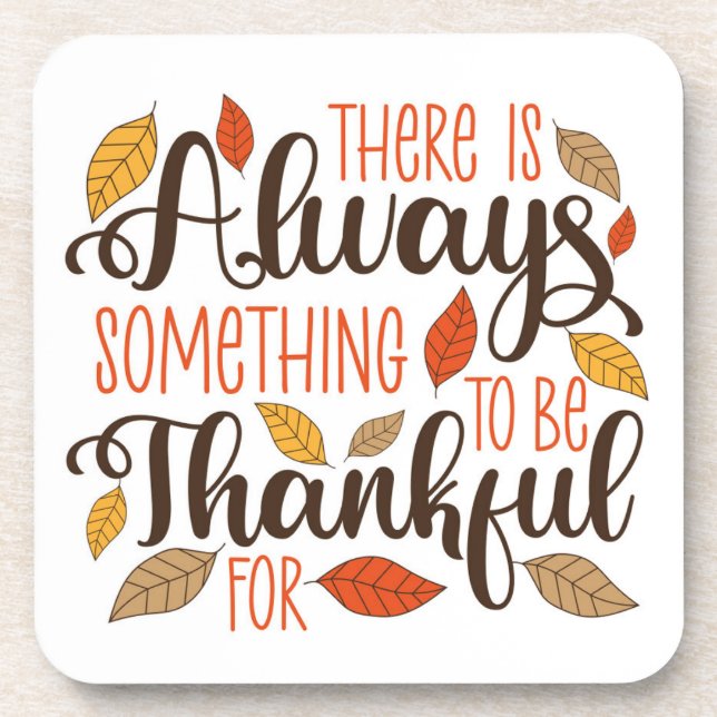 Always Something To Be Thankful For Coaster (Front)