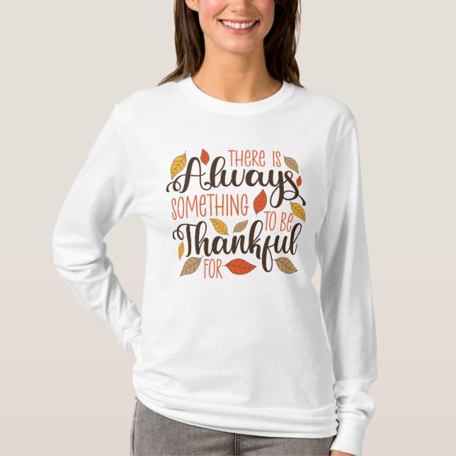 Always Something To Be Thankful For T-Shirt (Front)