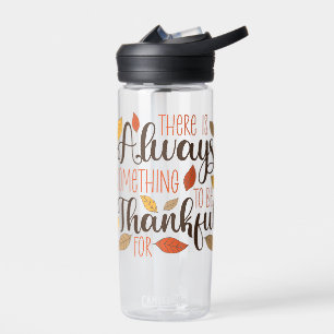 Always Something To Be Thankful For Water Bottle