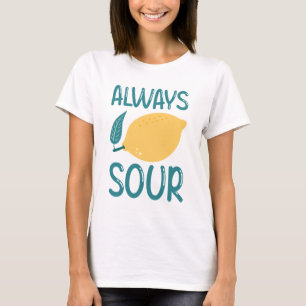 Always Sour T-Shirt