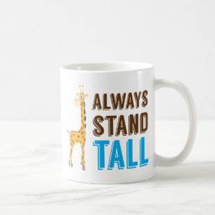 Always Stand Tall, Never Give Up Inspirational Coffee Mug