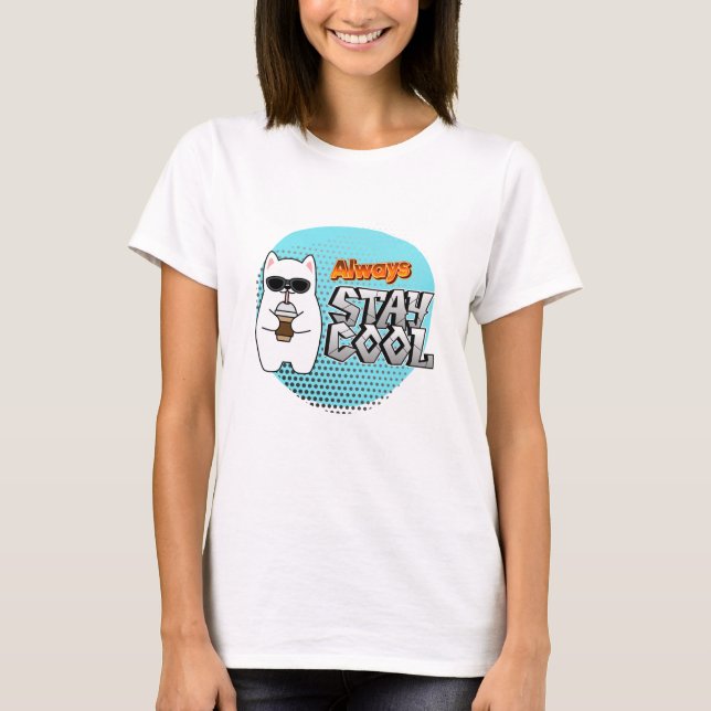 ALWAYS STAY COOL T-Shirt (Front)
