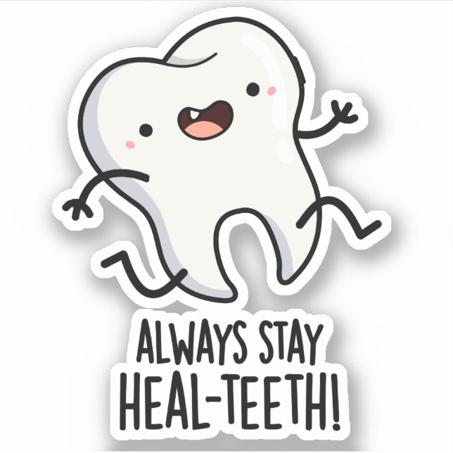 Always Stay Heal-teeth Funny Tooth Pun  (Front)