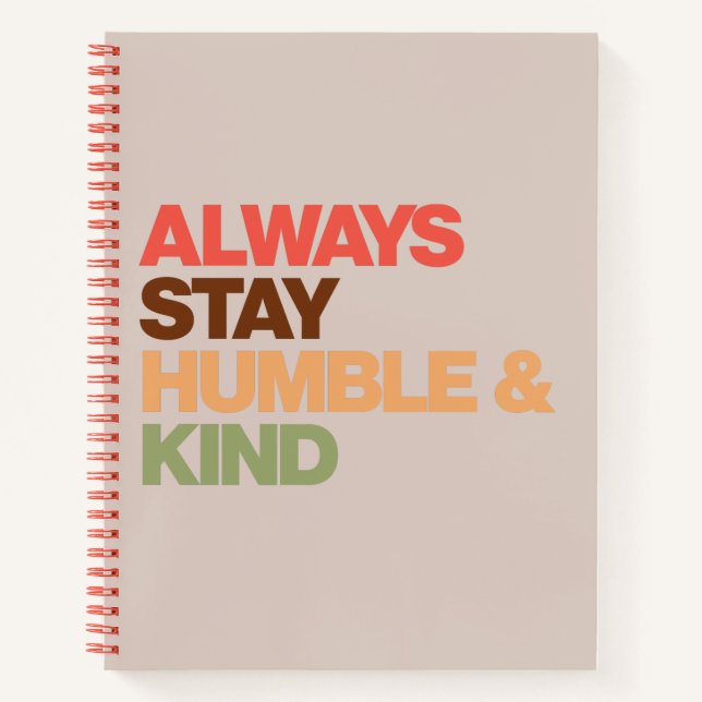 Always Stay Humble & Kind Inspirational  Notebook (Front)