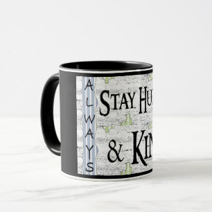 Always Stay Humble & Kind Mug