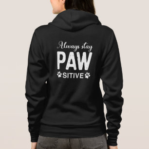 Always stay PAW sitive Hoodie