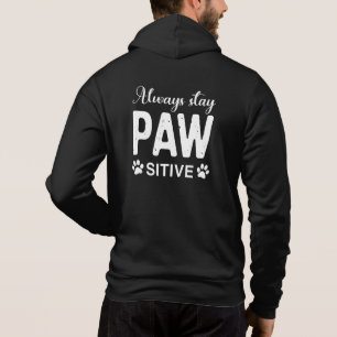 Always stay PAW sitive Hoodie