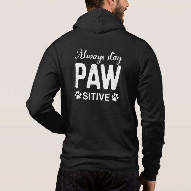 Always stay PAW sitive Hoodie (Back)