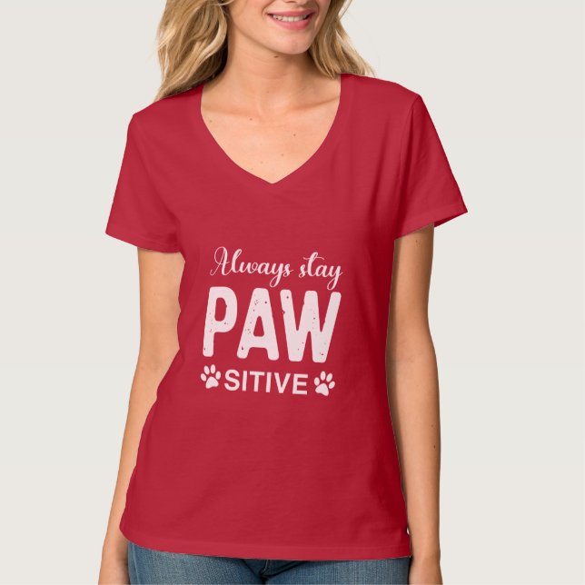 Always stay PAW sitive T-Shirt (Front)