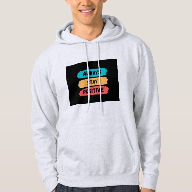 Always Stay positive  Hoodie (Front)