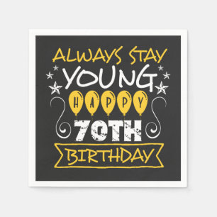 Always stay young happy 70th birthday quote napkin