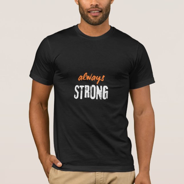 Always Strong Minimalist Text T-Shirt - Black and  (Front)