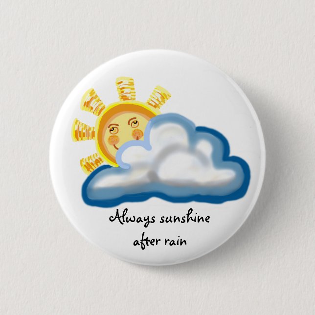 Always sunshine after rain Button (Front)