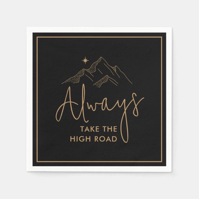 Always Take the High Road Black and Gold Napkin (Front)