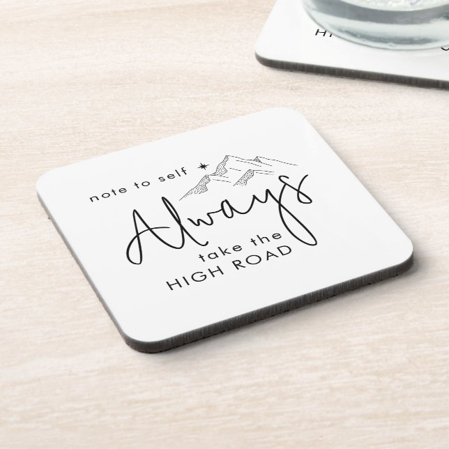 Always Take the High Road Motivational Coaster (Left Side)