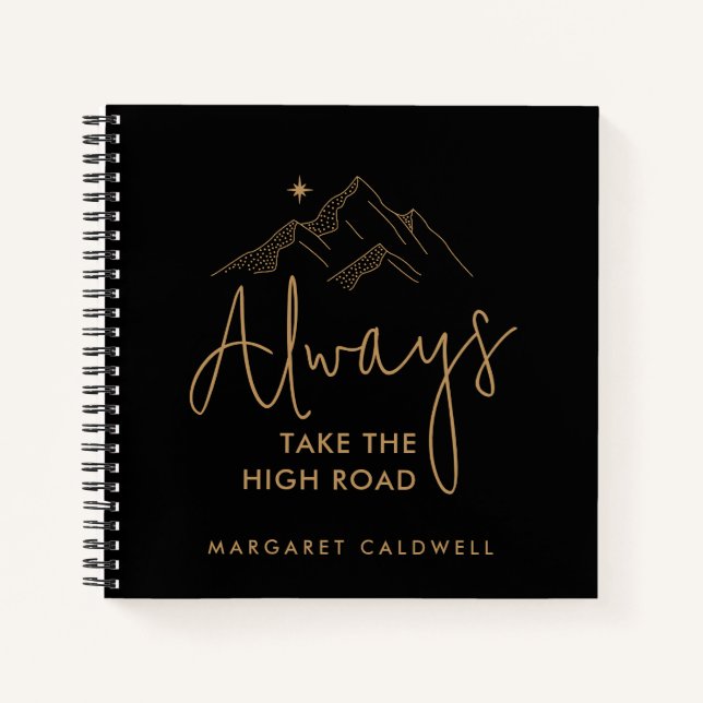 Always Take the High Road Motivational Notebook (Front)