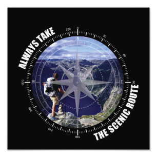  Always Take The Scenic Route Adventure lovers Photo Print