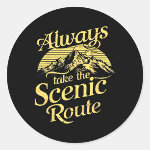 Always Take The Scenic Route Classic Round Sticker
