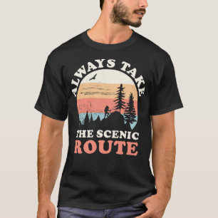 Always Take The Scenic Route Hiking Camping Travel T-Shirt
