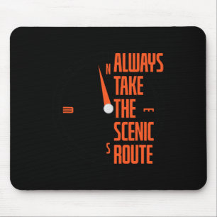 Always Take The Scenic Route Hiking Mouse Pad
