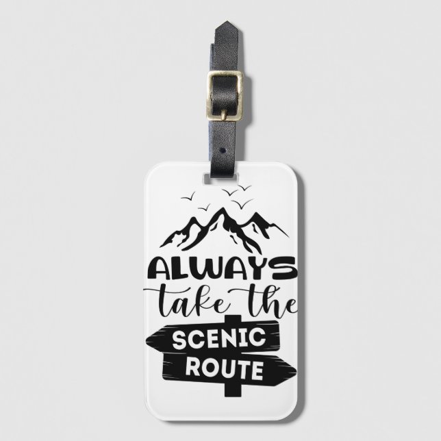 Always Take The Scenic Route Luggage Tag (Front Vertical)