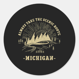 Always Take The Scenic Route Michigan Hiking Mi Hi Classic Round Sticker