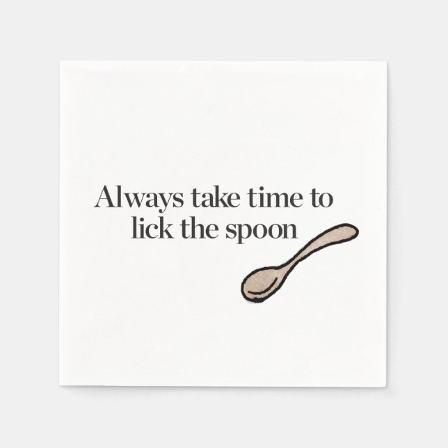 Always Take Time To Lick The Spoon Napkin (Front)