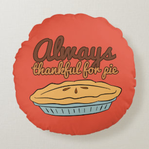 Always Thankful For Pie Round Cushion