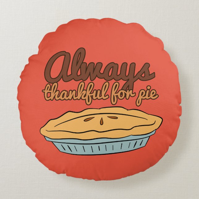 Always Thankful For Pie Round Cushion (Front)