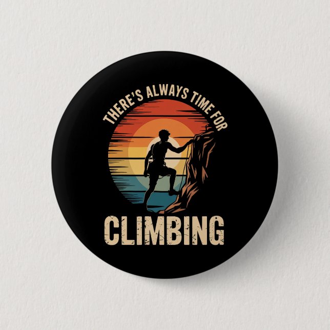 Always Time For Adventure Climbing Lover Style  6 Cm Round Badge (Front)