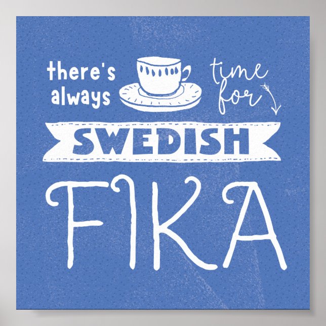 Always Time for Swedish Fika Poster (Front)