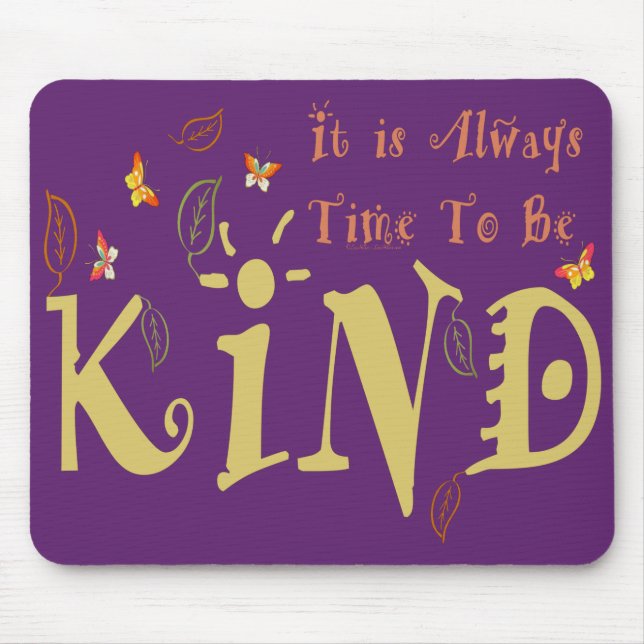 Always Time To Be Kind Mousepad (Front)