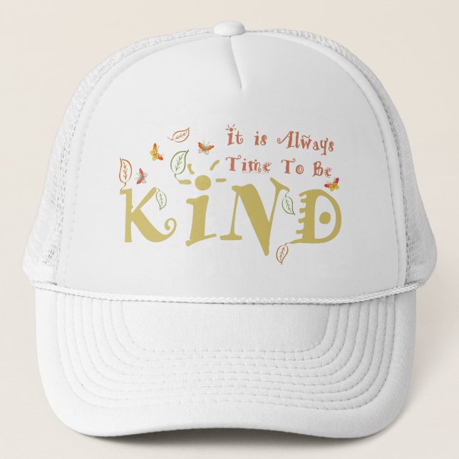 Always Time To Be Kind Trucker Hat (Front)