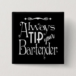 Always tip your bartender fun typographic design 15 cm square badge