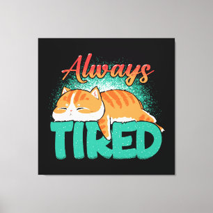 Always tired canvas print
