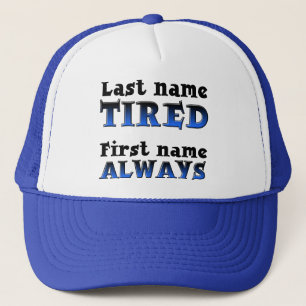 Always Tired Funny Ball Cap Trucker Hat