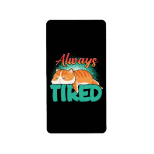 Always tired label