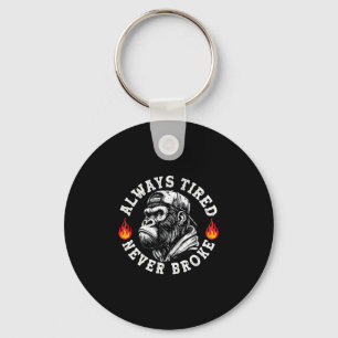 Always Tired Never Broke Funny Monkey (2 Sided) Key Ring