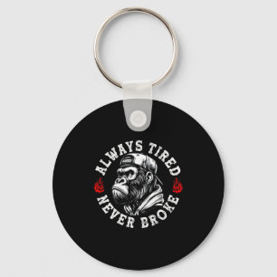 Always Tired Never Broke Funny Monkey (on Back)  Key Ring