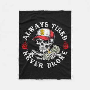 Always Tired Never Broke Skull (on Back) Fleece Blanket