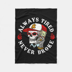 Always Tired Never Broke Skull (on Back) Fleece Blanket