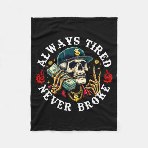 Always Tired Never Broke Skull (on Back) Fleece Blanket