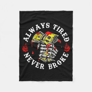 Always Tired Never Broke Skull (on Back) Fleece Blanket